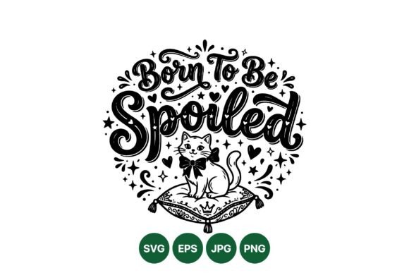 Born to Be Spoiled Cat Design