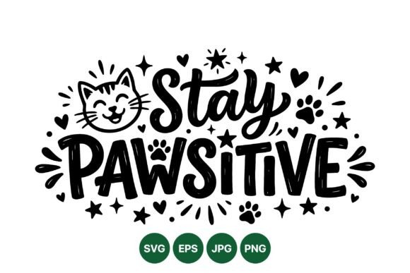 Stay Pawsitive Cat Typography