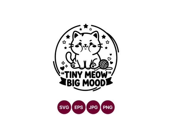 Tiny Meow Big Mood Cat Design